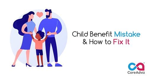 Child Benefit Mistake & How to Fix It