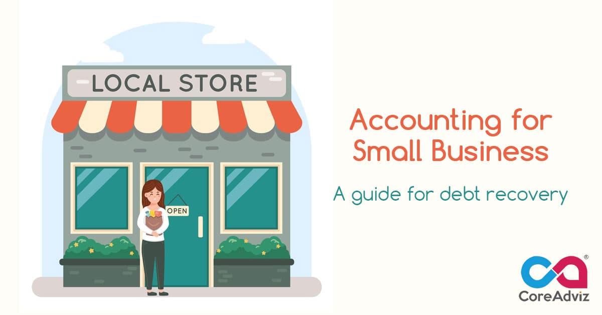 Accounting for Small Business – A Guide for Debt Recovery
