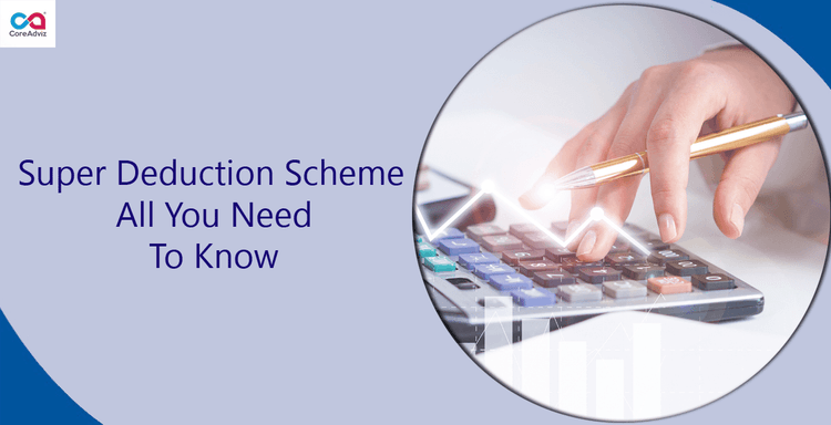 Super Deduction Scheme – All You Need To Know