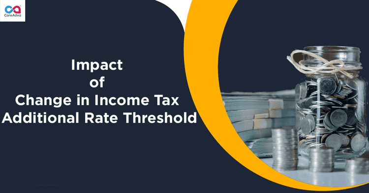Impact of Change in Income Tax Additional Rate Threshold