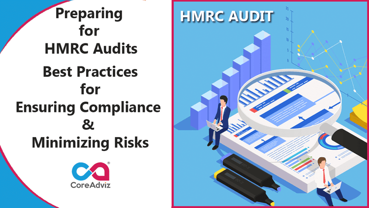 Preparing for HMRC Audits – Best Practices for Ensuring Compliance and Minimizing Risks