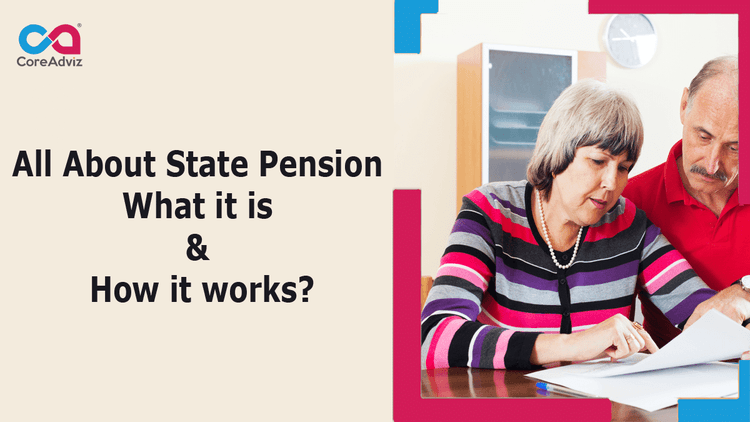 All About State Pension – What It Is &amp; How It Works?