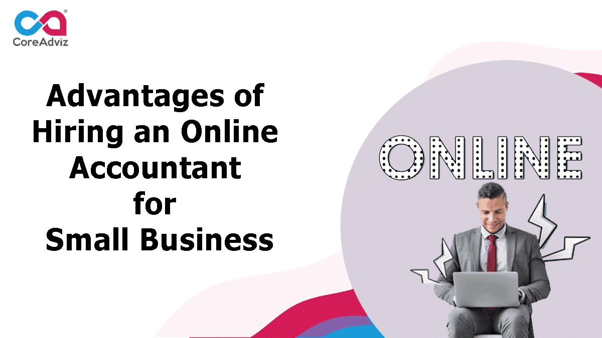 Advantages of Hiring an Online Accountant