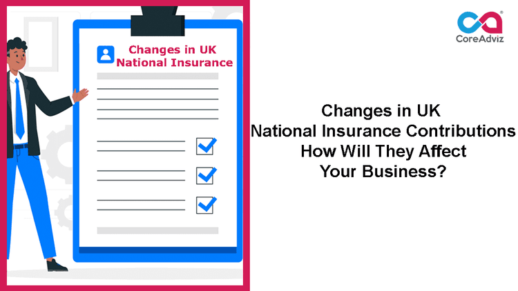 Changes in UK National Insurance Contributions – How Will They Affect Your Business?