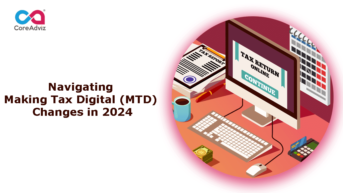 Navigating Making Tax Digital (MTD) Changes in 2024
