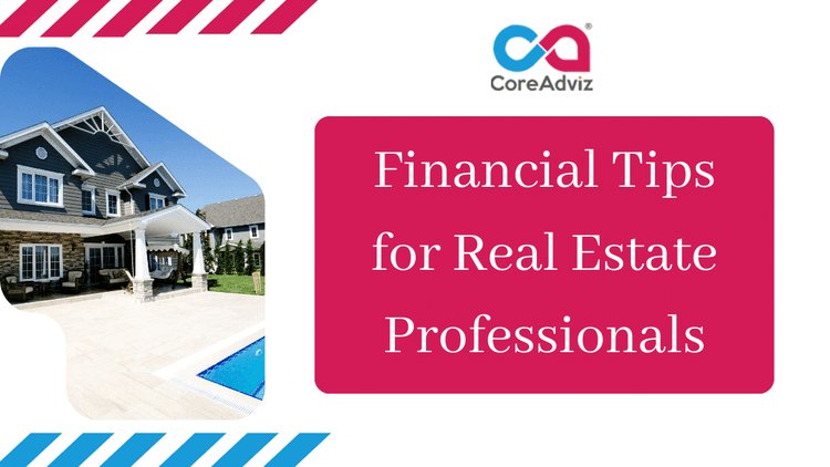 Financial Tips for Real Estate Professionals