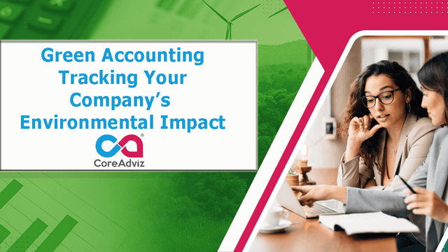 Green Accounting: Tracking Your Company’s Environmental Impact UK