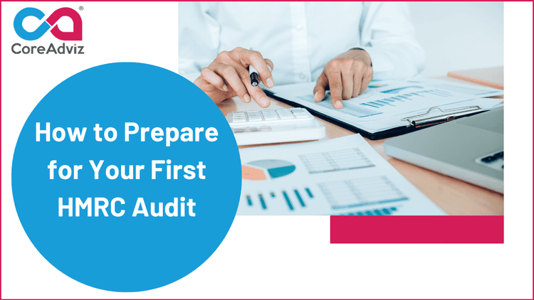 How to Prepare for Your First HMRC Audit