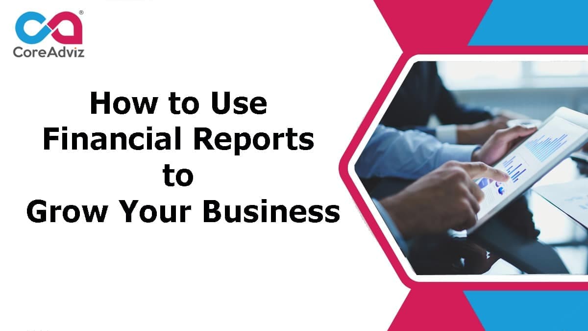 How to Use Financial Reports