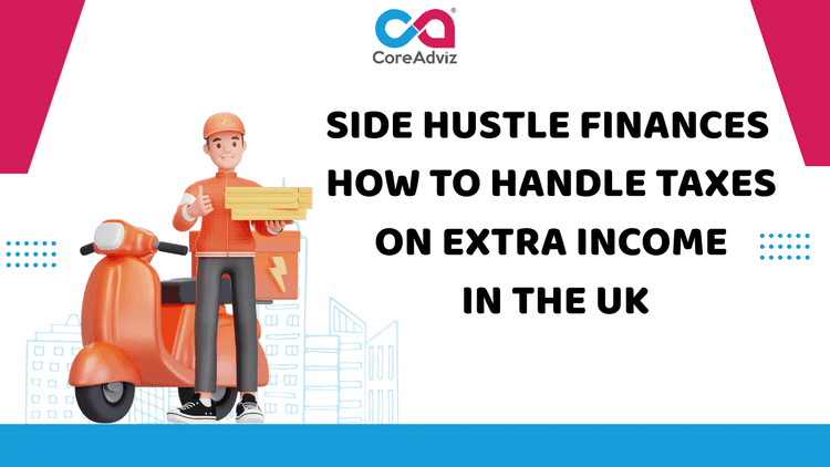 Side Hustle Finances – How to Handle Taxes on Extra Income in the UK