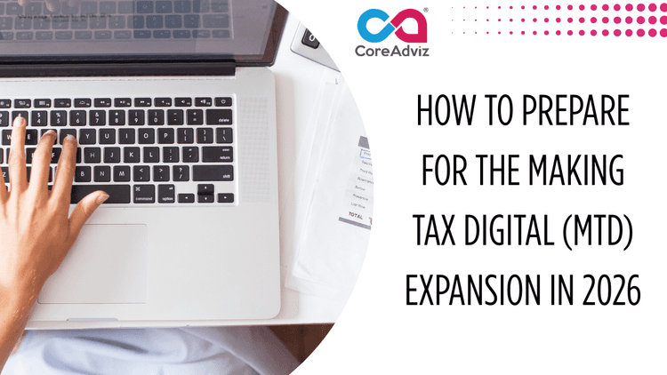 How to Prepare for the Making Tax Digital (MTD) Expansion in 2026