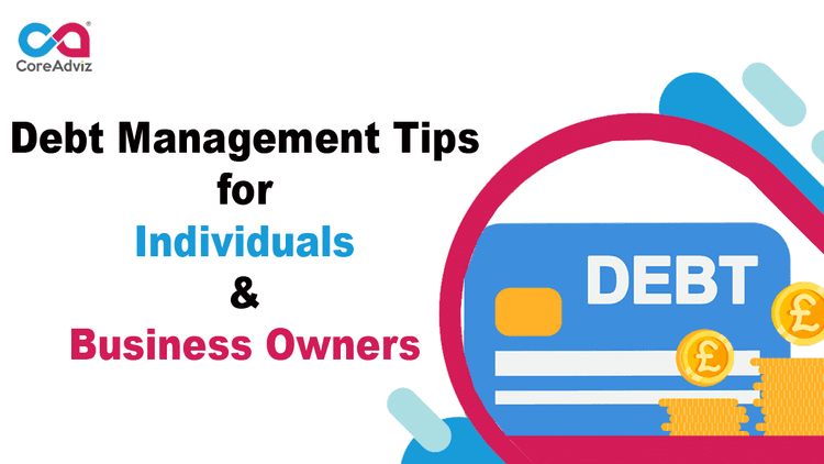 Debt Management Tips for Individuals & Business Owners