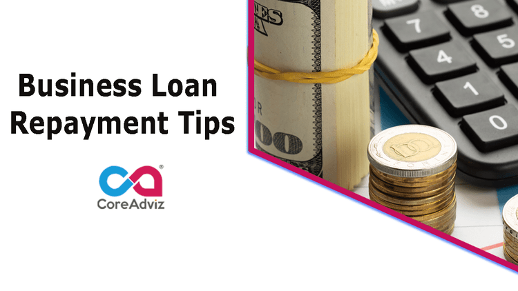 Business Loan Repayment Tips