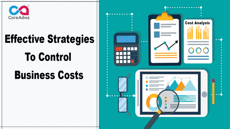 Effective Strategies to Control Business Costs