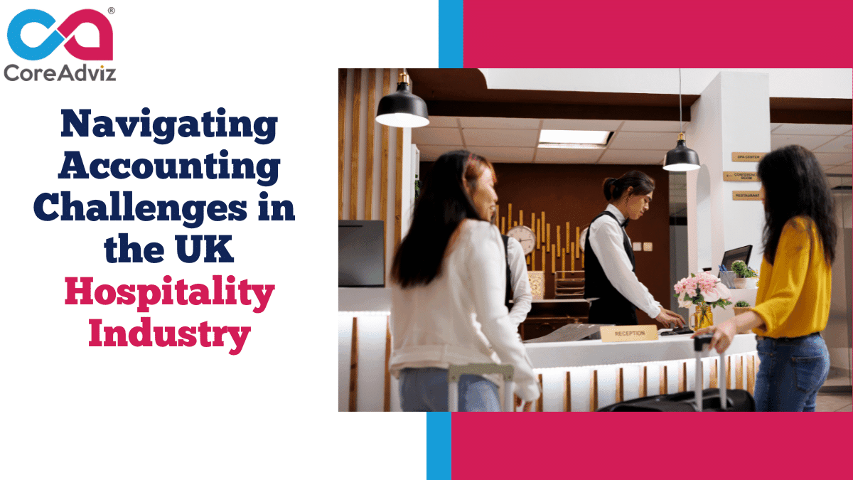 Accounting Challenges in the UK Hospitality Industry