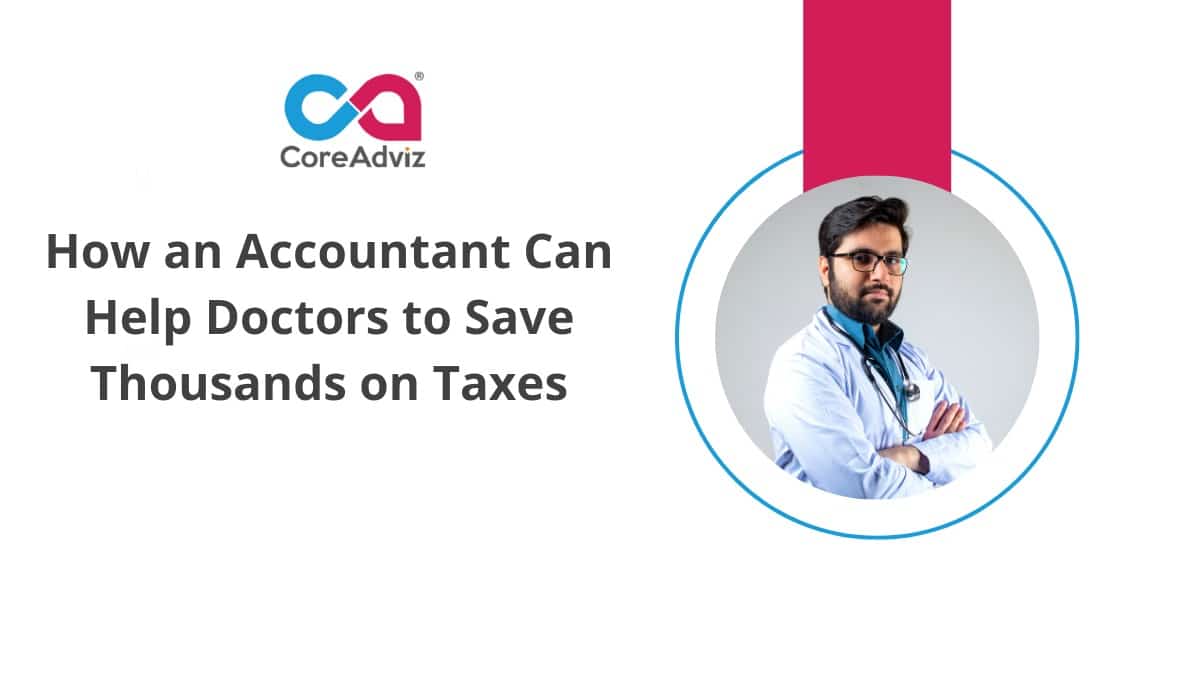 How An Accountant Can Help Doctors To Save Thousands on Taxes