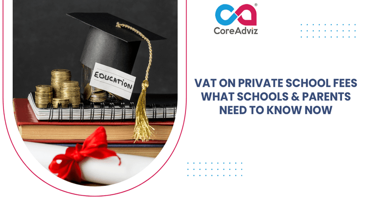VAT on Private School Fees What Schools & Parents Need to Know Now
