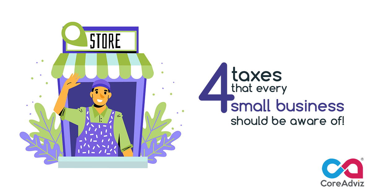 4 taxes that every small business should be aware of (1)